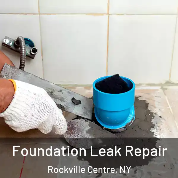  Foundation Leak Repair Rockville Centre, NY