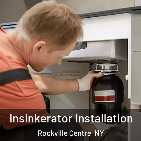  Insinkerator Installation Rockville Centre, NY