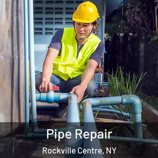  Pipe Repair Rockville Centre, NY