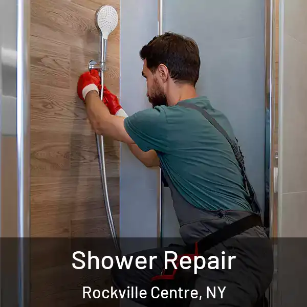  Shower Repair Rockville Centre, NY