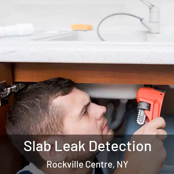  Slab Leak Detection Rockville Centre, NY
