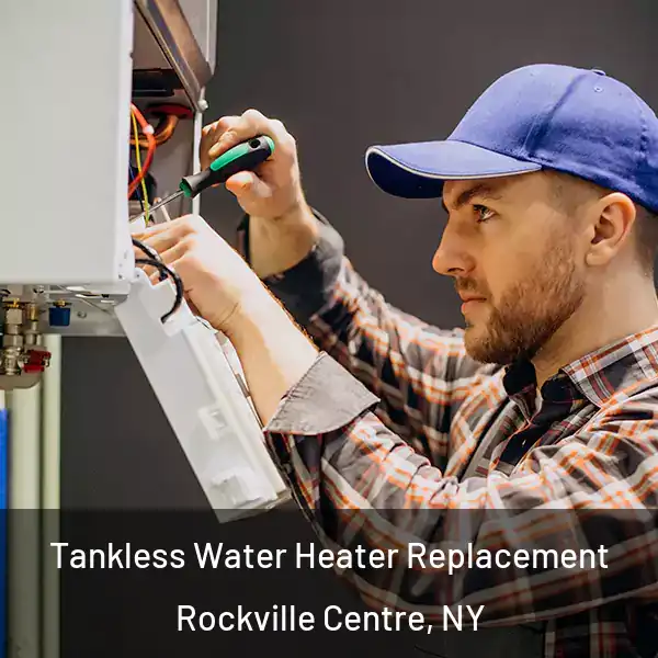  Tankless Water Heater Replacement Rockville Centre, NY