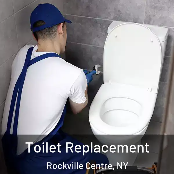  Toilet Replacement Rockville Centre, NY
