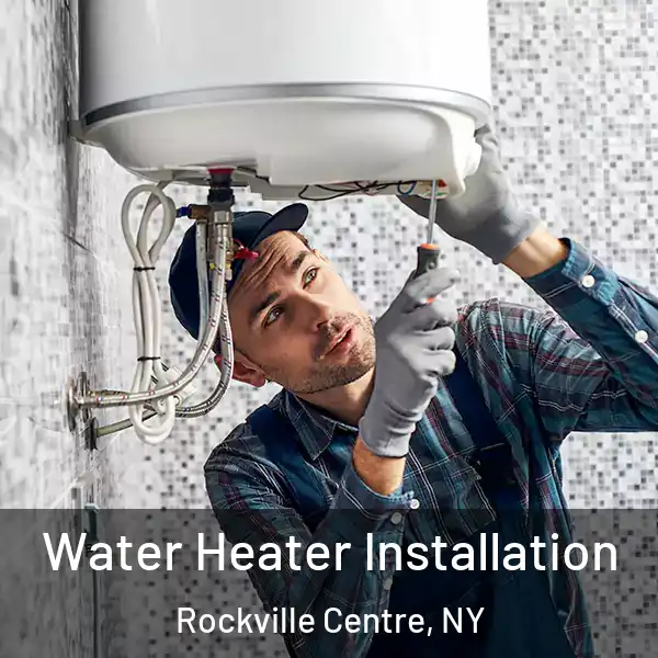  Water Heater Installation Rockville Centre, NY