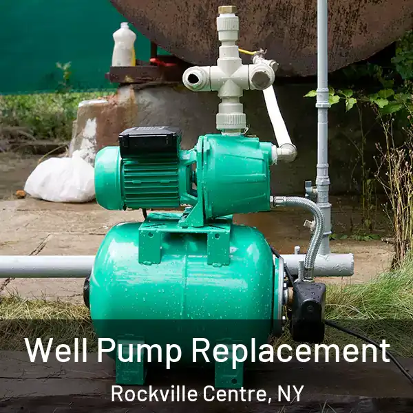  Well Pump Replacement Rockville Centre, NY